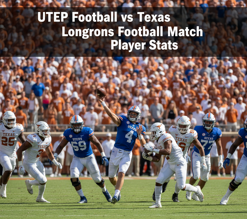 UTEP Football vs Texas Longhorns Football Match Player Stats