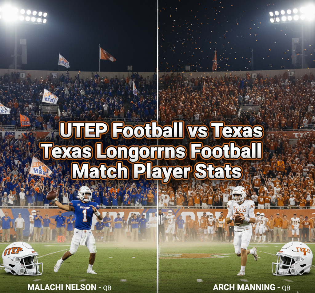 UTEP Football vs Texas Longhorns Football Match Player Stats