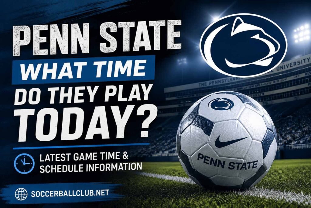 what time do penn state play today